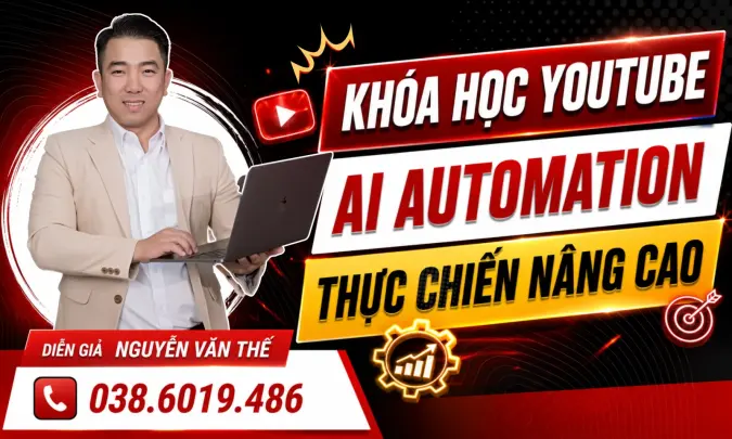 Khóa Học YouTube AI Automation Thực Chiến Nâng Cao